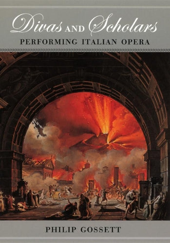 Divas and Scholars  Performing Italian Opera