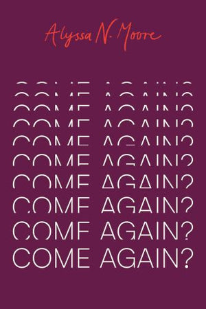 Come Again?