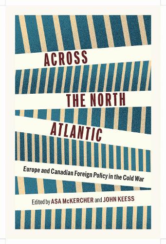 Across the North Atlantic: Europe and Canadian Foreign Policy in the C cover