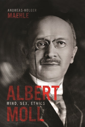Albert Moll: Mind, Sex, Ethics cover art