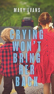 Crying Won't Bring Her Back 