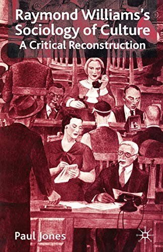 Raymond Williamss Sociology of Culture