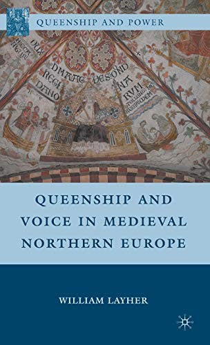 Queenship and Voice in Medieval Northern Europe