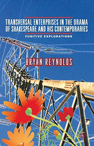 Transversal Enterprises in the Drama of Shakespeare and his Contemporaries
