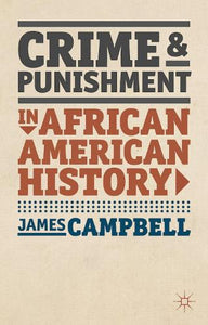 Crime and Punishment in African American History 