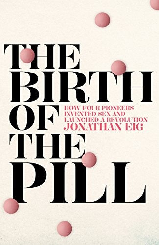 The Birth of the Pill