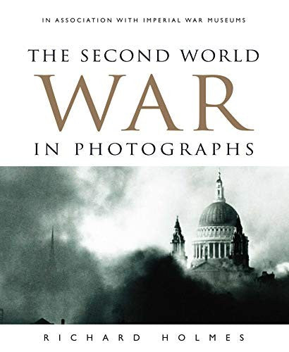 The Second World War in Photographs