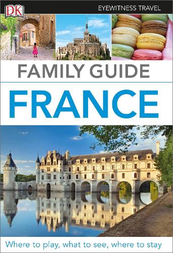 DK Eyewitness Family Guide France