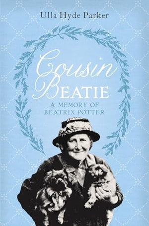 Cousin Beatie: A Memory of Beatrix Potter