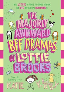 The Majorly Awkward BFF Dramas of Lottie Brooks 