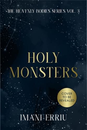 Holy Monsters (Heavenly Bodies, 3)