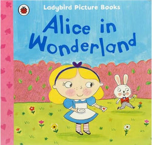 ALICE IN WONDERLAND - Ladybird Picture Book