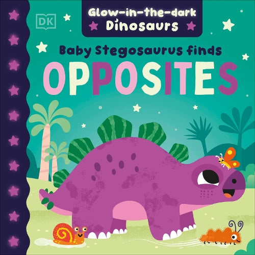 Baby Stegosaurus Finds Opposites (Glow-in-the-dark Dinosaurs) cover