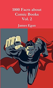1000 Facts about Comic Books Vol. 2 