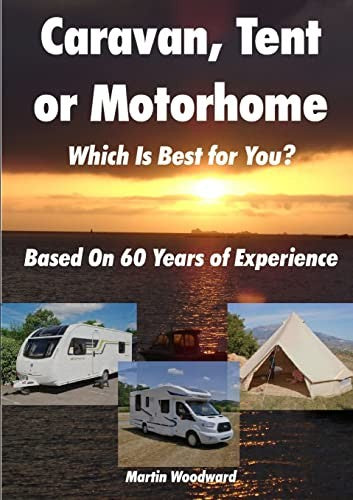 Caravan, Tent or Motorhome Which Is Best for You? - Based On 60 Years cover