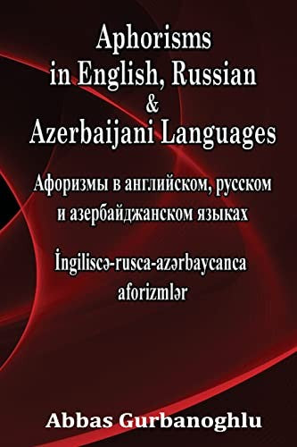 Aphorisms in English, Russian & Azerbaijani Languages