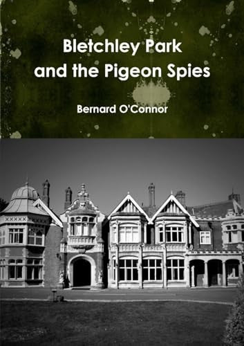 Bletchley Park and the Pigeon Spies cover