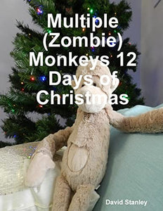 Multiple (Zombie) Monkeys 12 Days of Christmas 