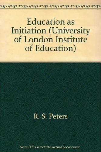 Education as Initiation (University of London Institute of Education)