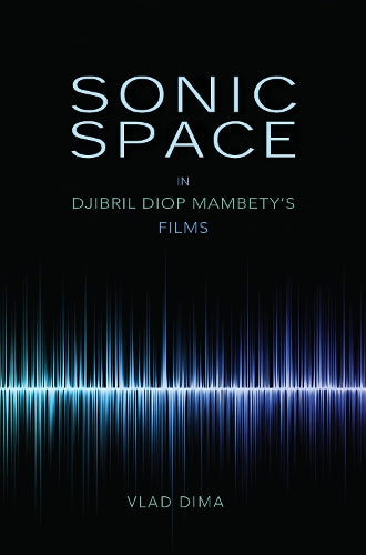 Sonic Space in Djibril Diop Mambety's Films