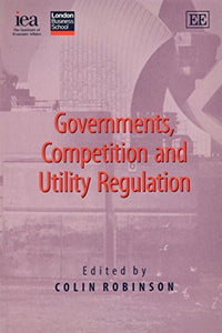 Governments, Competition and Utility Regulation 