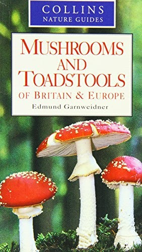 Mushrooms And Toadstools Of Britain & Europe