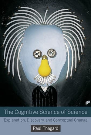 The Cognitive Science of Science