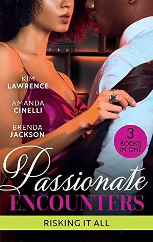 Passionate Encounters: Risking It All