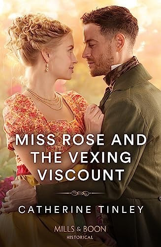 Miss Rose And The Vexing Viscount