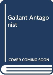 Gallant Antagonist 