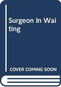 Surgeon In Waiting 