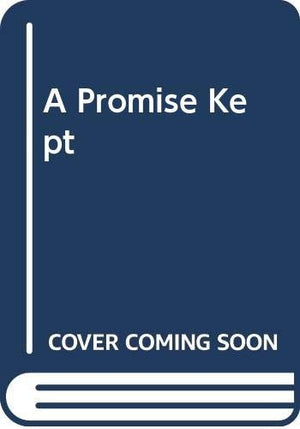 A Promise Kept