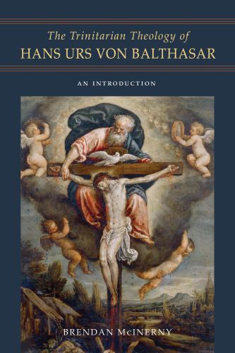 The Trinitarian Theology of Hans Urs Von Balthasar