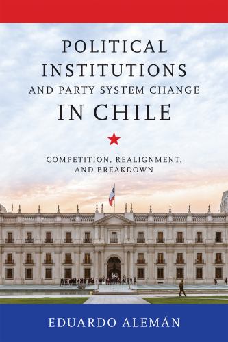 Political Institutions and Party System Change in Chile cover