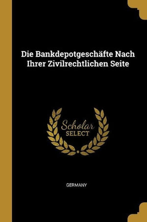 Die Bankdepotgeschäfte Nach Ihrer Zivilrechtlichen Seite