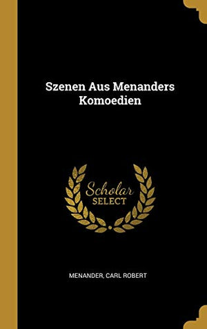 Szenen Aus Menanders Komoedien