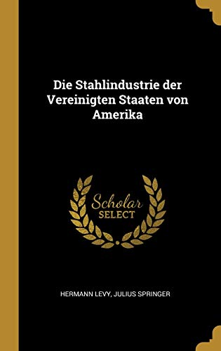 Die Stahlindustrie der Vereinigten Staaten von Amerika
