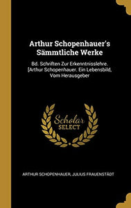 Arthur Schopenhauer's Sammtliche Werke 