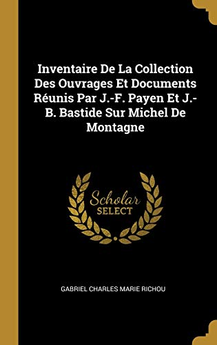 Inventaire De La Collection Des Ouvrages Et Documents Réunis Par J.-F.