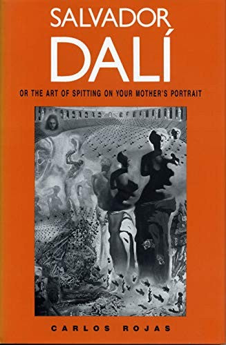 Salvador Dalí, or the Art of Spitting on Your Mother's Portrait cover
