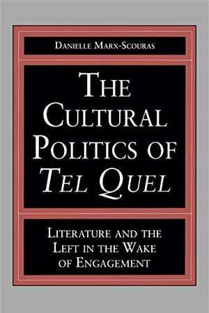 The Cultural Politics of Tel Quel