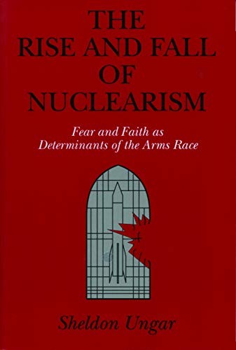 The Rise and Fall of Nuclearism