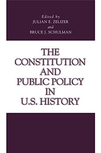 The Constitution and Public Policy in U.S. History
