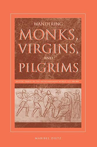 Wandering Monks, Virgins, and Pilgrims