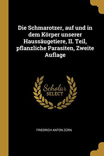 Die Schmarotzer, auf und in dem Körper unserer Haussäugetiere, II. Tei