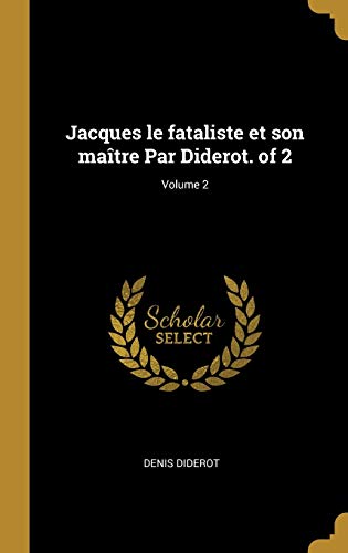 Jacques le fataliste et son maitre Par Diderot. of 2; Volume 2