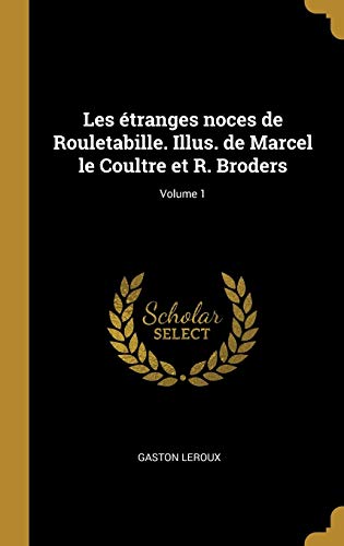 Les etranges noces de Rouletabille. Illus. de Marcel le Coultre et R. cover
