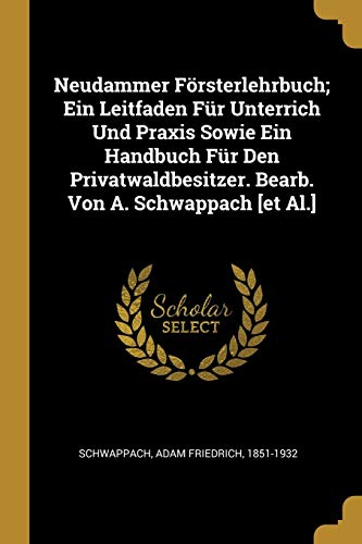 Neudammer Foersterlehrbuch; Ein Leitfaden Fur Unterrich Und Praxis Sow