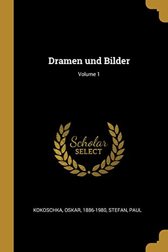 Dramen und Bilder; Volume 1