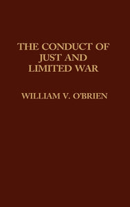 The Conduct of Just and Limited War. 